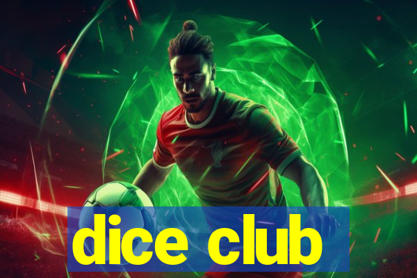 dice club